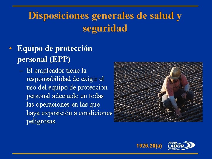 Disposiciones generales de salud y seguridad • Equipo de protección personal (EPP) – El