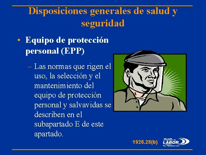Disposiciones generales de salud y seguridad • Equipo de protección personal (EPP) – Las