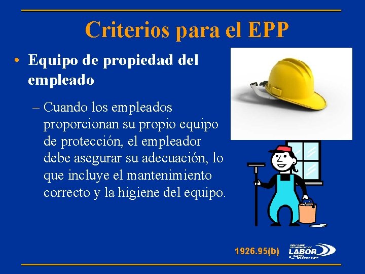 Criterios para el EPP • Equipo de propiedad del empleado – Cuando los empleados