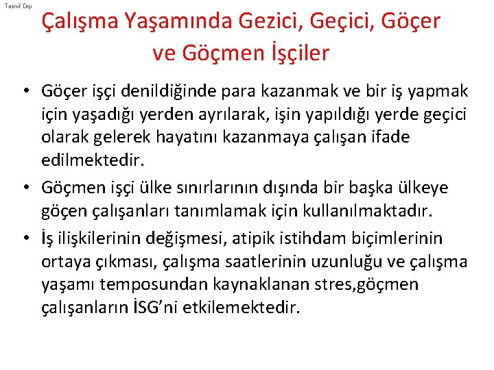 Tasnif Dışı Çalışma Yaşamında Gezici, Geçici, Göçer ve Göçmen İşçiler • Göçer işçi denildiğinde