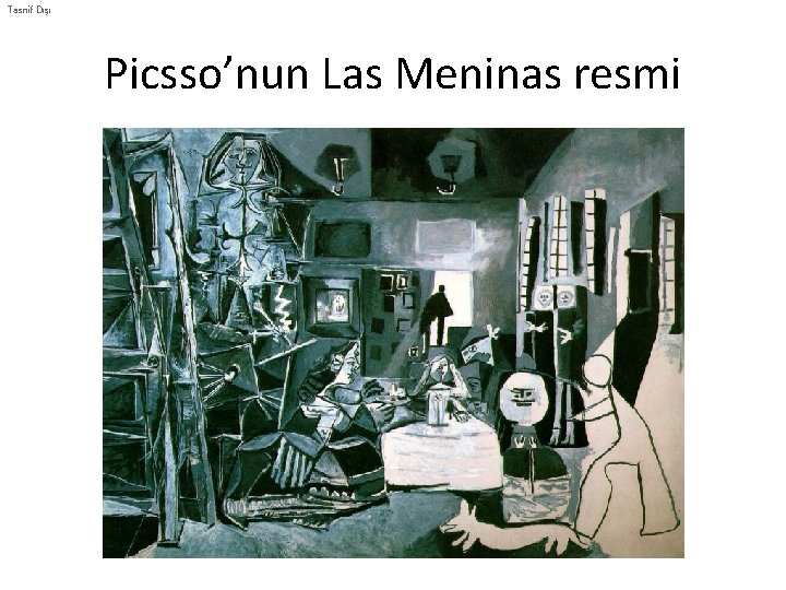 Tasnif Dışı Picsso’nun Las Meninas resmi 