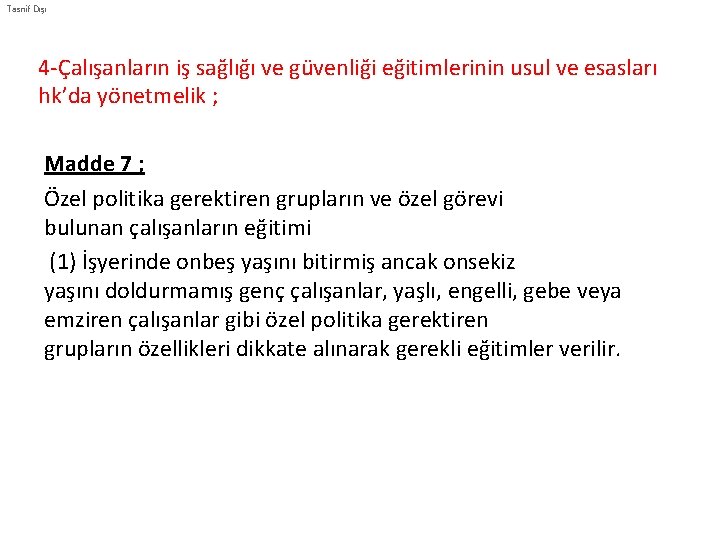 Tasnif Dışı 4 -Çalışanların iş sağlığı ve güvenliği eğitimlerinin usul ve esasları hk’da yönetmelik