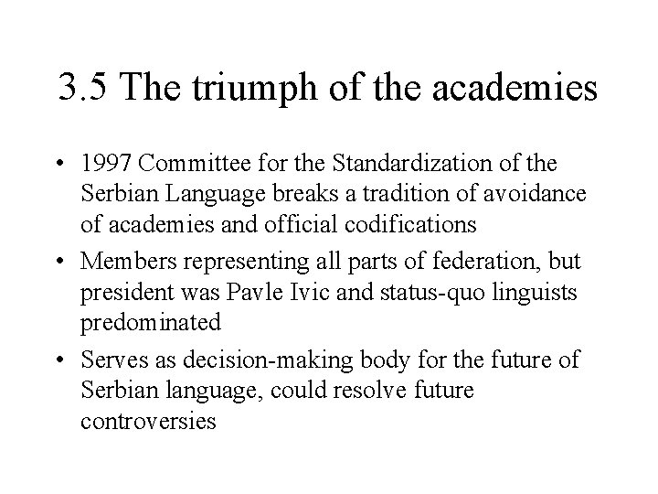 3. 5 The triumph of the academies • 1997 Committee for the Standardization of