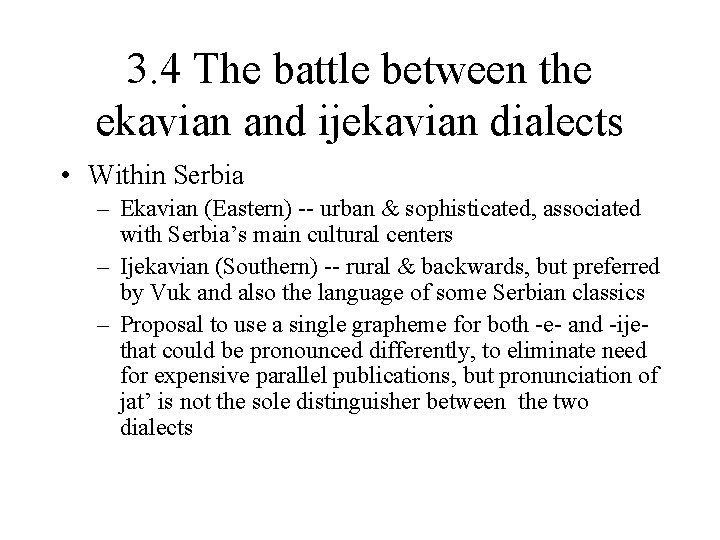 3. 4 The battle between the ekavian and ijekavian dialects • Within Serbia –