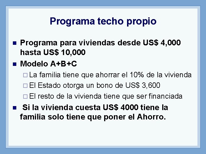 Programa techo propio n n Programa para viviendas desde US$ 4, 000 hasta US$