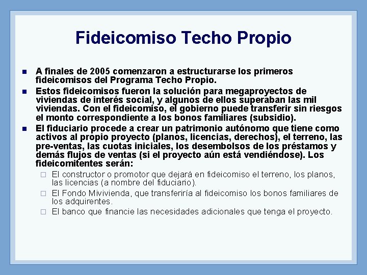 Fideicomiso Techo Propio n n n A finales de 2005 comenzaron a estructurarse los