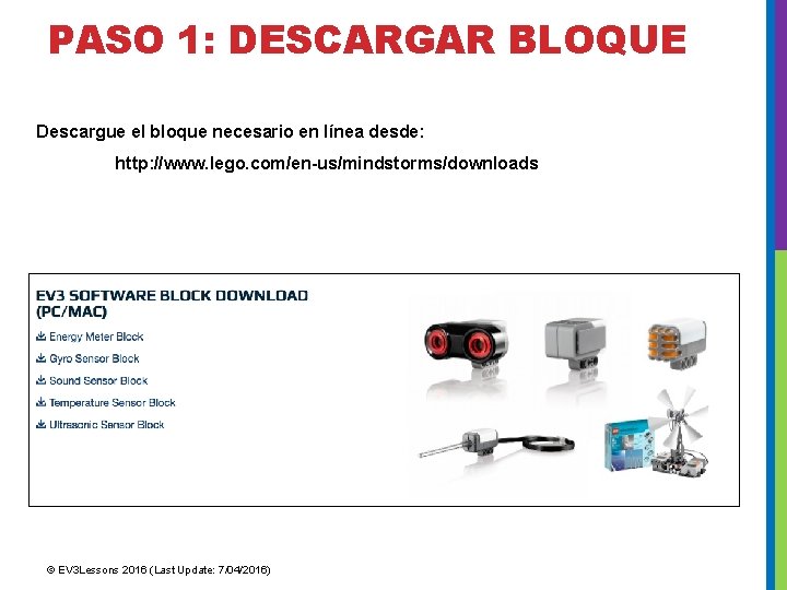 PASO 1: DESCARGAR BLOQUE Descargue el bloque necesario en línea desde: http: //www. lego.