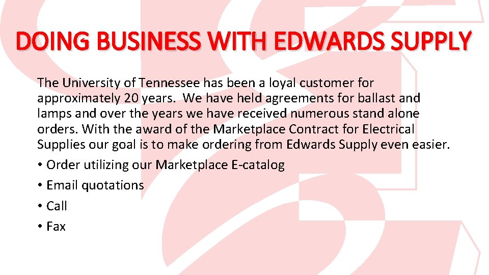 DOING BUSINESS WITH EDWARDS SUPPLY The University of Tennessee has been a loyal customer