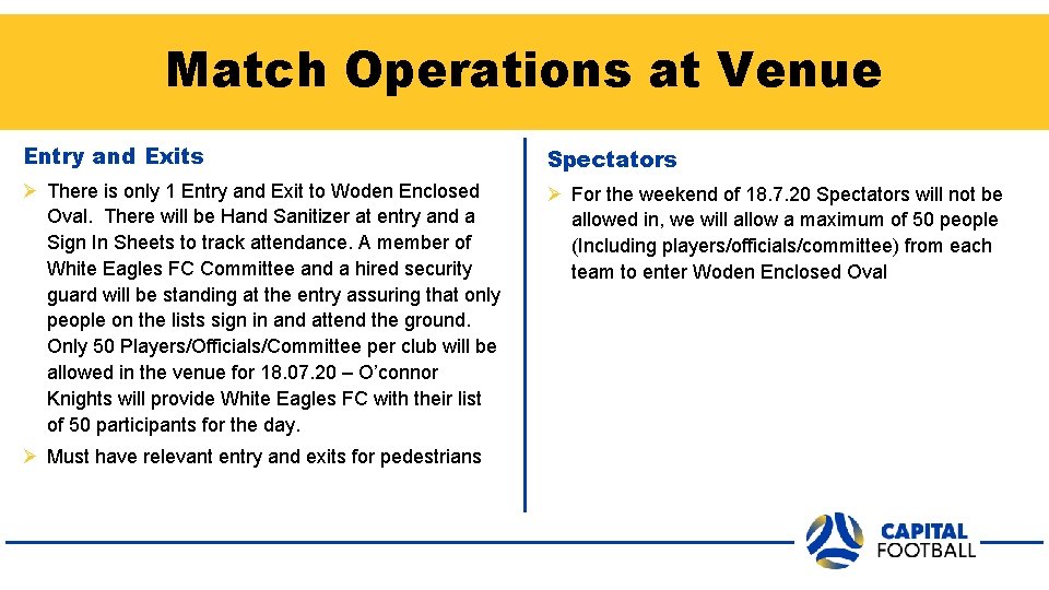 Match Operations at Venue Entry and Exits Spectators Ø There is only 1 Entry