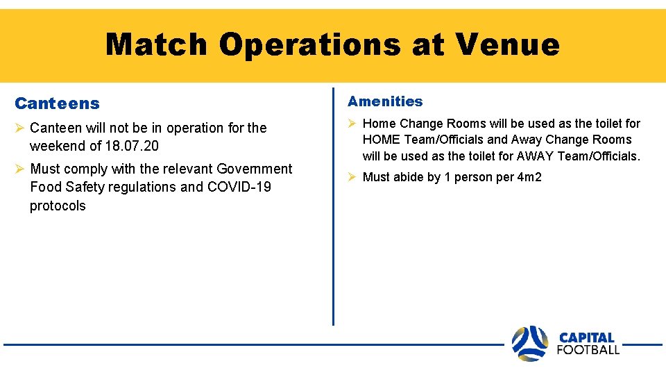 Match Operations at Venue Canteens Amenities Ø Canteen will not be in operation for