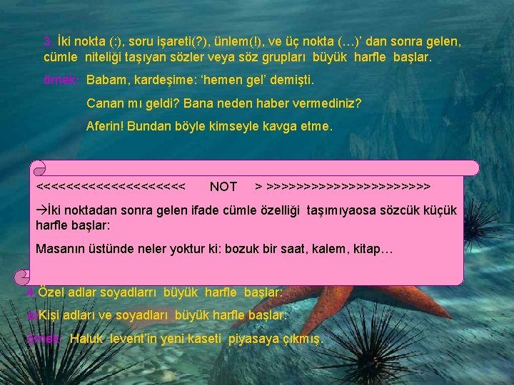 3. İki nokta (: ), soru işareti(? ), ünlem(!), ve üç nokta (…)’ dan