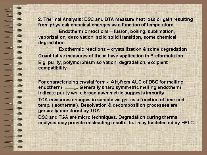 2. Thermal Analysis: DSC and DTA measure heat loss or gain resulting from physical/