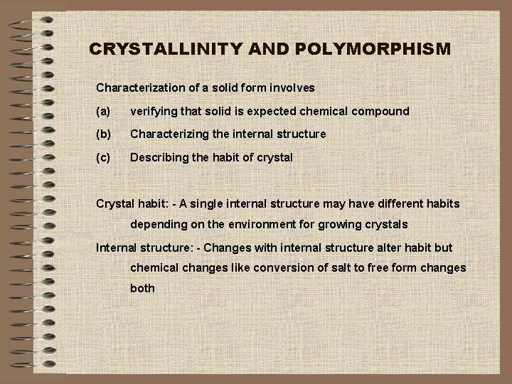 CRYSTALLINITY AND POLYMORPHISM Characterization of a solid form involves (a) verifying that solid is