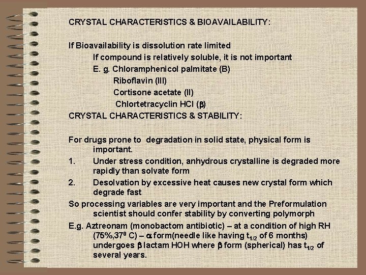 CRYSTAL CHARACTERISTICS & BIOAVAILABILITY: If Bioavailability is dissolution rate limited If compound is relatively