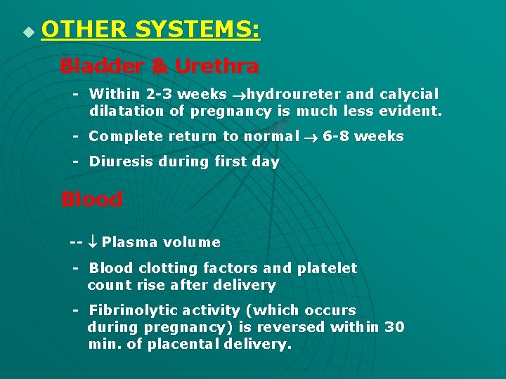 u OTHER SYSTEMS: Bladder & Urethra - Within 2 -3 weeks hydroureter and calycial