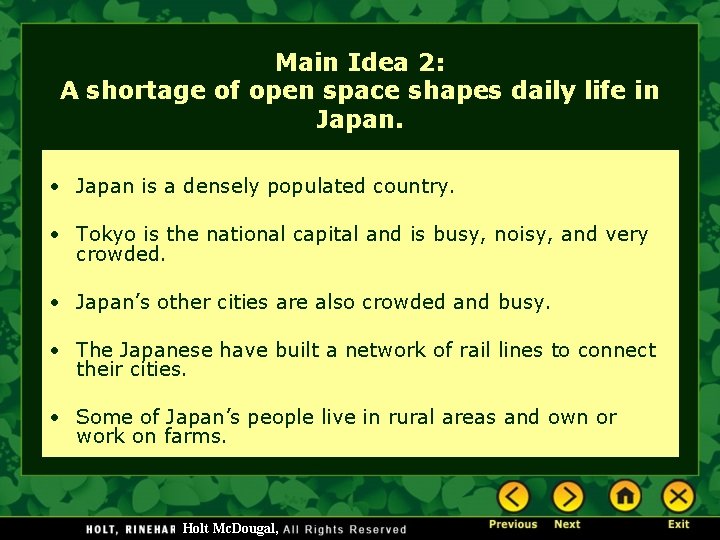 Main Idea 2: A shortage of open space shapes daily life in Japan. •