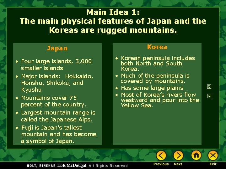 Main Idea 1: The main physical features of Japan and the Koreas are rugged