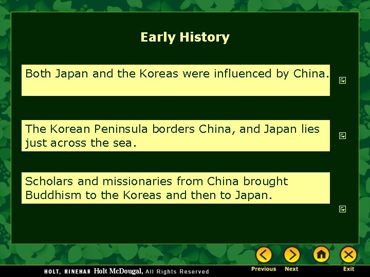 Early History Both Japan and the Koreas were influenced by China. The Korean Peninsula