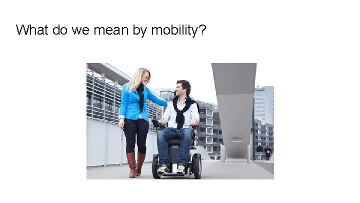 What do we mean by mobility? 