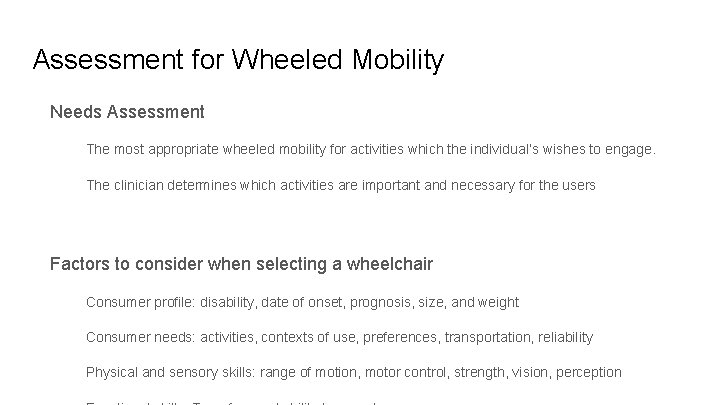 Assessment for Wheeled Mobility Needs Assessment The most appropriate wheeled mobility for activities which