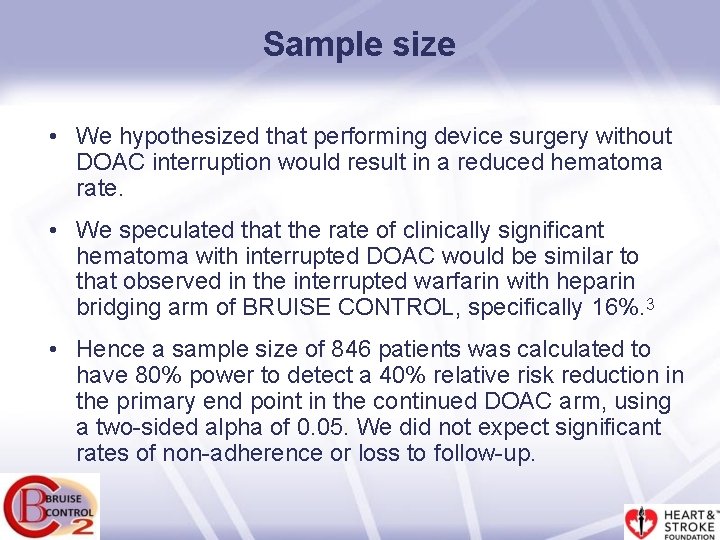 Sample size • We hypothesized that performing device surgery without DOAC interruption would result