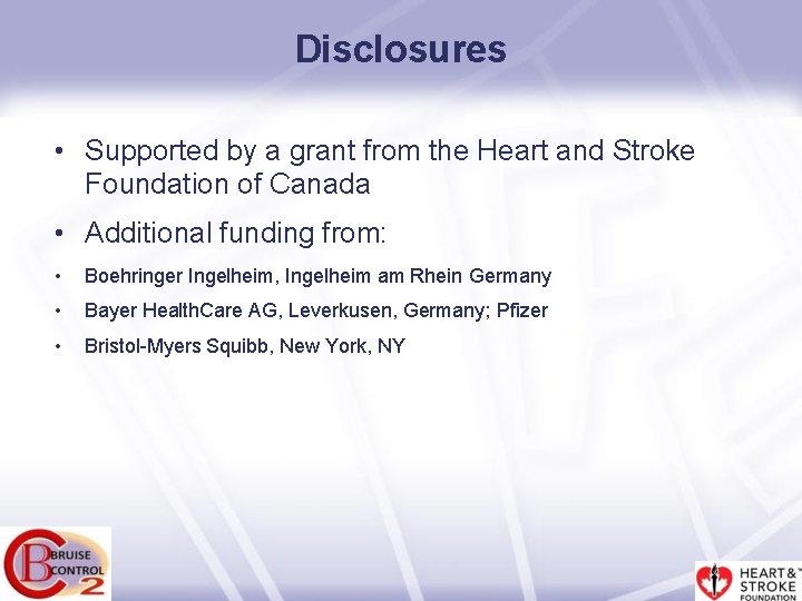 Disclosures • Supported by a grant from the Heart and Stroke Foundation of Canada