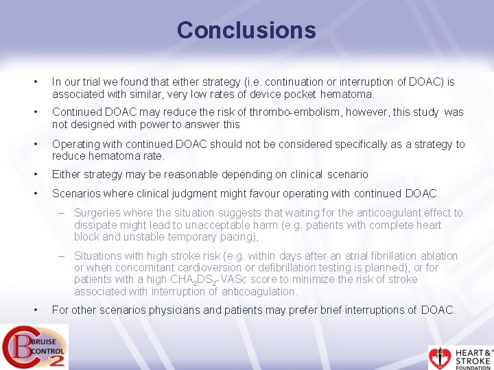 Conclusions • In our trial we found that either strategy (i. e. continuation or