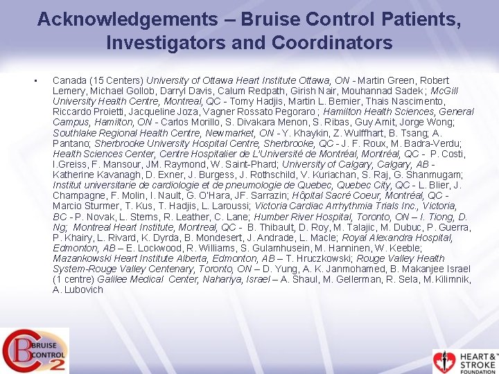 Acknowledgements – Bruise Control Patients, Investigators and Coordinators • Canada (15 Centers) University of