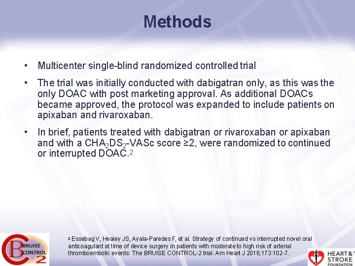 Methods • Multicenter single-blind randomized controlled trial • The trial was initially conducted with