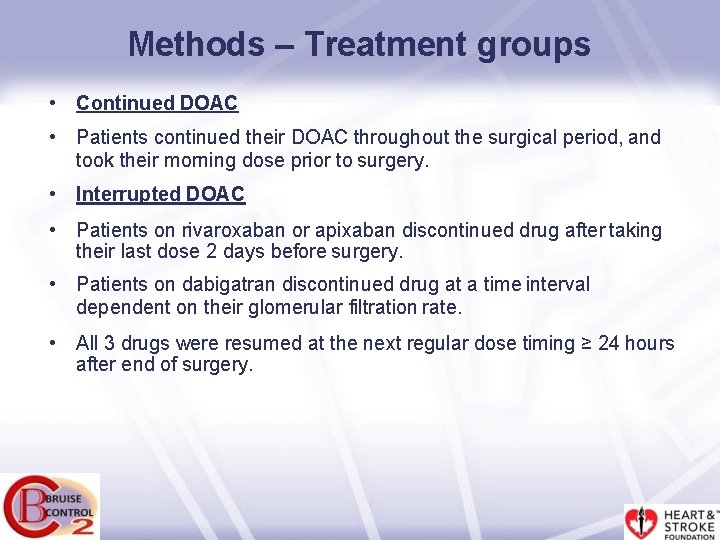 Methods – Treatment groups • Continued DOAC • Patients continued their DOAC throughout the