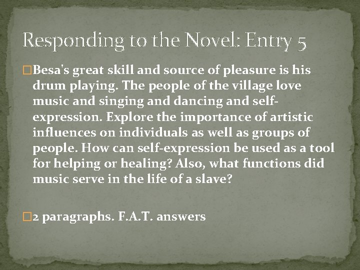 Responding to the Novel: Entry 5 �Besa's great skill and source of pleasure is