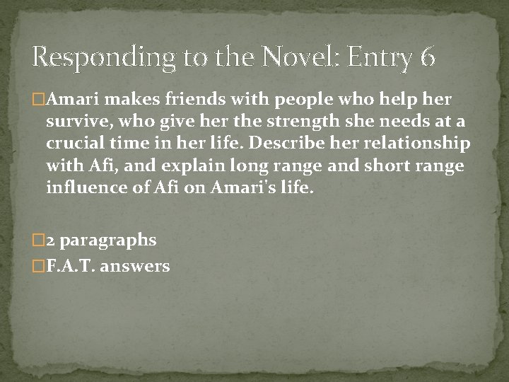 Responding to the Novel: Entry 6 �Amari makes friends with people who help her