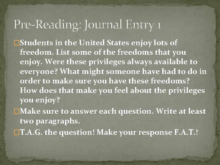 Pre-Reading: Journal Entry 1 �Students in the United States enjoy lots of freedom. List