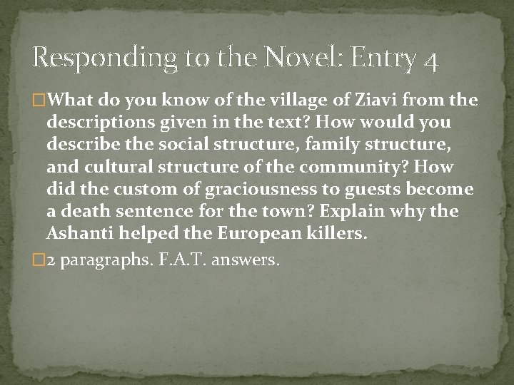 Responding to the Novel: Entry 4 �What do you know of the village of