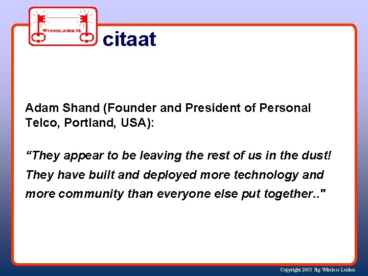 citaat Adam Shand (Founder and President of Personal Telco, Portland, USA): “They appear to