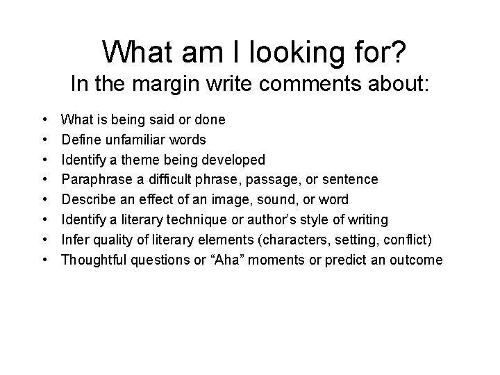 What am I looking for? In the margin write comments about: • • What