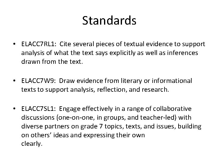 Standards • ELACC 7 RL 1: Cite several pieces of textual evidence to support