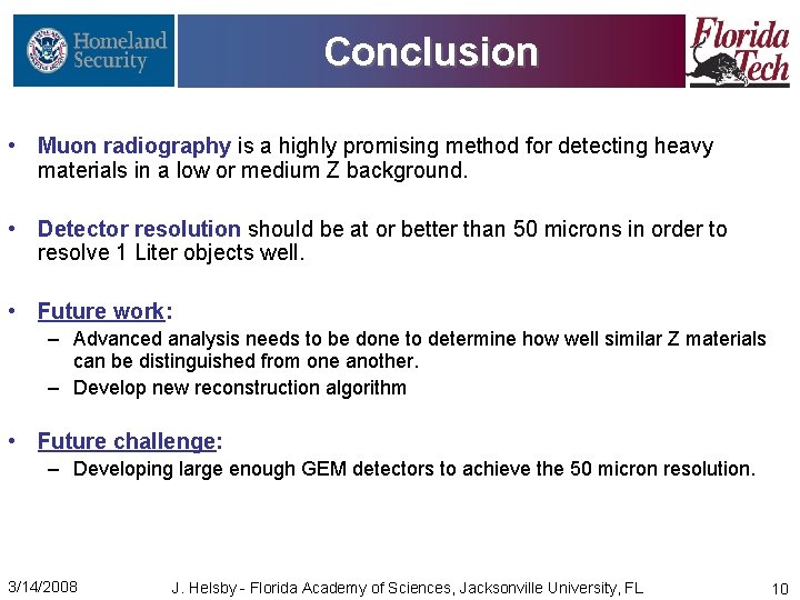 Conclusion • Muon radiography is a highly promising method for detecting heavy materials in