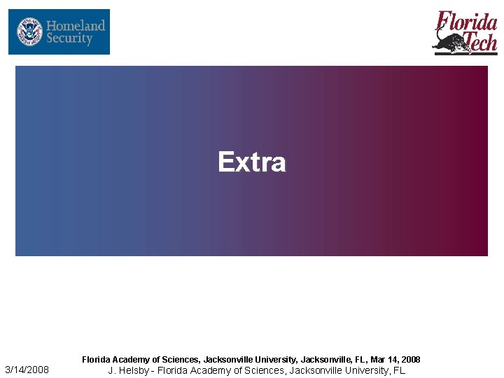 Extra Florida Academy of Sciences, Jacksonville University, Jacksonville, FL, Mar 14, 2008 3/14/2008 J.