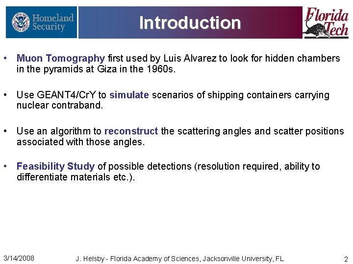 Introduction • Muon Tomography first used by Luis Alvarez to look for hidden chambers
