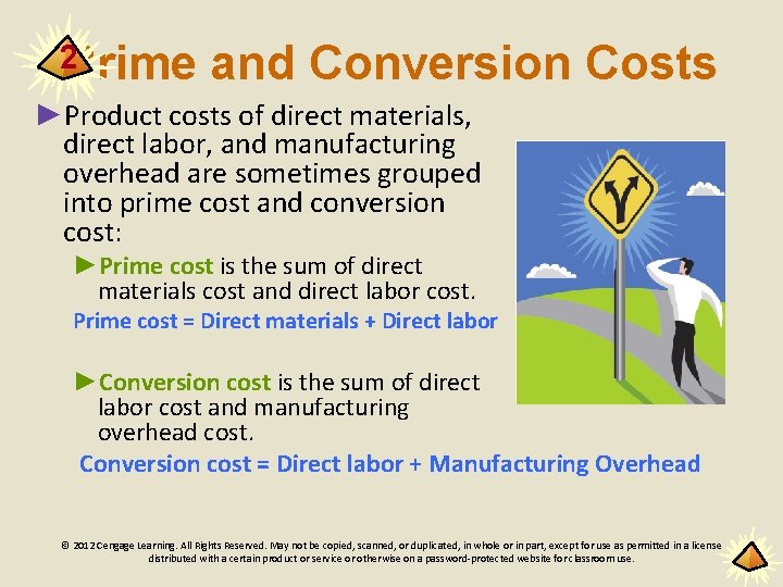 2 Prime and Conversion Costs ►Product costs of direct materials, direct labor, and manufacturing