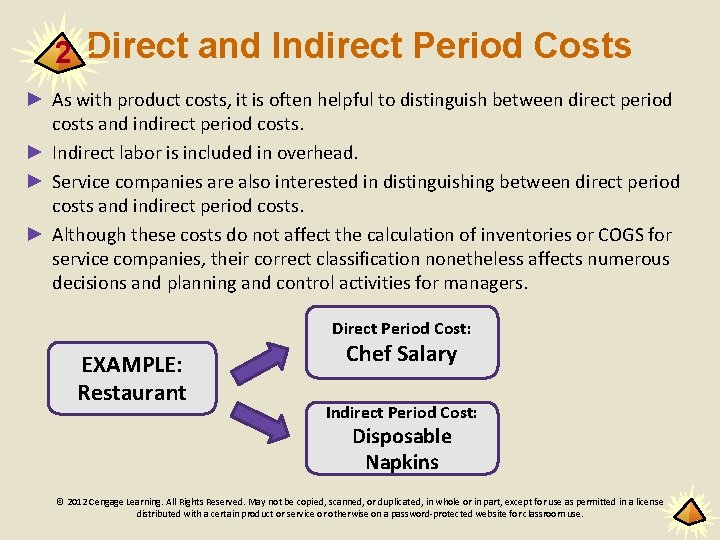 2 Direct and Indirect Period Costs ► As with product costs, it is often