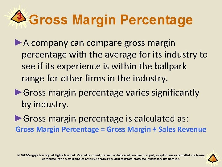 3 Gross Margin Percentage ►A company can compare gross margin percentage with the average