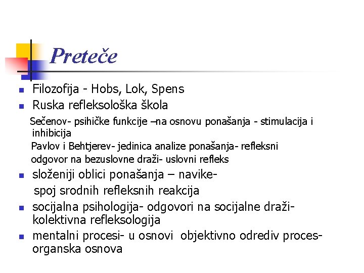 Preteče n n Filozofija - Hobs, Lok, Spens Ruska refleksološka škola Sečenov- psihičke funkcije