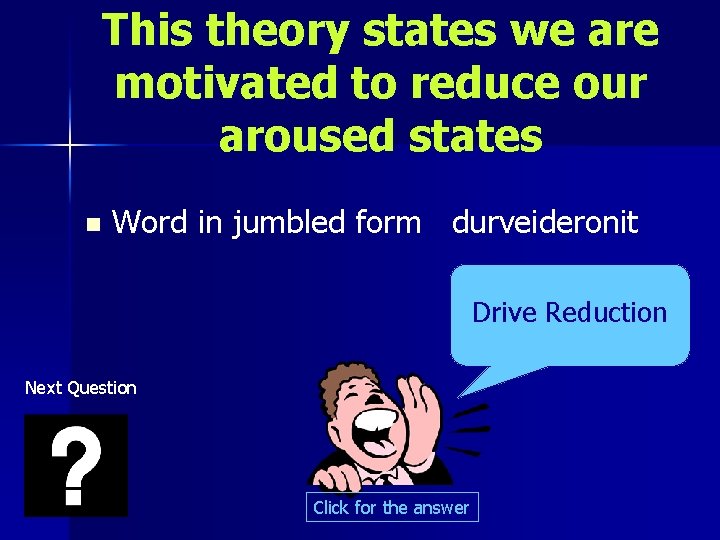 This theory states we are motivated to reduce our aroused states n Word in