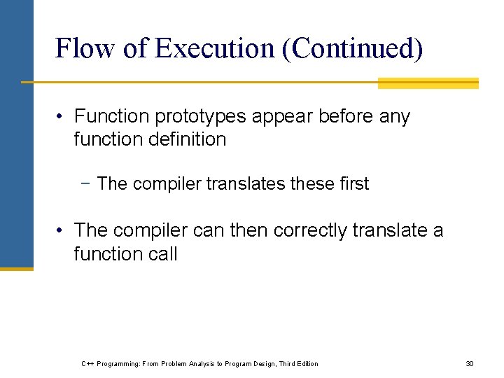 Flow of Execution (Continued) • Function prototypes appear before any function definition − The Flow of Execution (Continued) • Function prototypes appear before any function definition − The