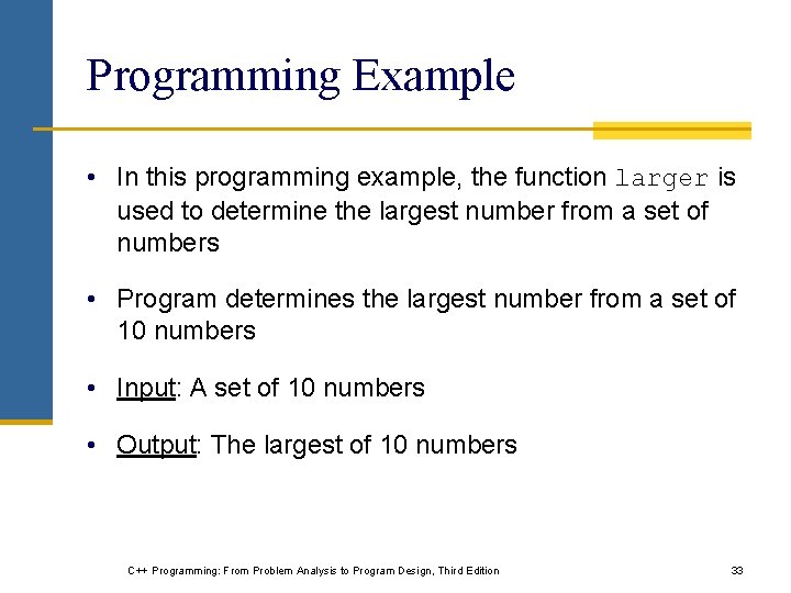 Programming Example • In this programming example, the function larger is used to determine Programming Example • In this programming example, the function larger is used to determine