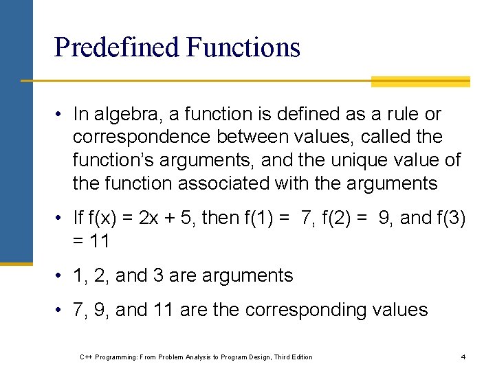 Predefined Functions • In algebra, a function is defined as a rule or correspondence Predefined Functions • In algebra, a function is defined as a rule or correspondence