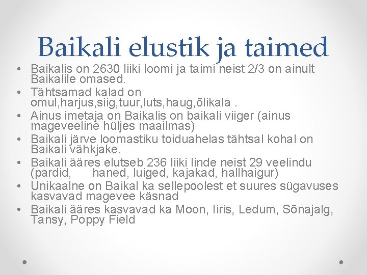 Baikali elustik ja taimed • Baikalis on 2630 liiki loomi ja taimi neist 2/3