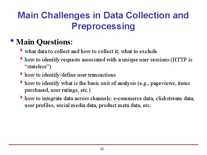 Main Challenges in Data Collection and Preprocessing i. Main Questions: 4 what data to